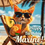 An animated orange cat wearing sunglasses, sitting on a beach chair with a tropical drink, with a festive 'Happy Birthday Maxine!' message.