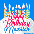 Happy Birthday GIF for Maxston with Birthday Cake and Lit Candles