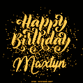 Happy Birthday Card for Maxtyn - Download GIF and Send for Free
