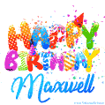 Happy Birthday Maxwell - Creative Personalized GIF With Name