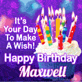 It's Your Day To Make A Wish! Happy Birthday Maxwell!