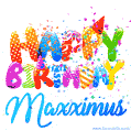 Happy Birthday Maxximus - Creative Personalized GIF With Name