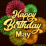 Golden text reading 'Happy Birthday May' surrounded by vibrant fireworks in red, green, and yellow, set against a dark background in this celebratory birthday GIF.