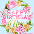 A charming animated GIF featuring 'Happy Birthday May' in pink and green text, surrounded by delicate roses, leaves, and fluttering butterflies on a soft light blue pastel background.