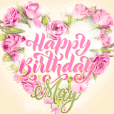 A stunning heart made of pink roses surrounds the elegant script text 'Happy Birthday May' on a soft beige background. Animated sparkles add a magical and festive feel.