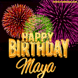 A golden 'Happy Birthday Maya' message with vibrant fireworks in the background, creating a festive and celebratory vibe in this animated name GIF.