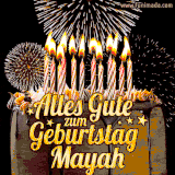 A chocolate birthday cake with glowing candles, the German text 'Alles Gute zum Geburtstag Mayah,' and vibrant fireworks lighting up the background in an animated GIF.