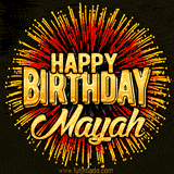 Golden 'Happy Birthday Mayah' text accompanied by animated rainbow fireworks for a festive animated greeting.