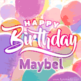 A vibrant name GIF featuring colorful balloons in shades of pink, orange, and yellow with the bold text 'Happy Birthday Maybel' in festive fonts, creating a lively birthday vibe.