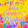 A bright and festive GIF with the text 'Feliz Cumpleaños Maybelle' in Spanish in colorful fonts, surrounded by confetti, balloons, and festive banners on a vibrant yellow background.