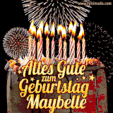 A chocolate birthday cake with glowing candles, the German text 'Alles Gute zum Geburtstag Maybelle,' and vibrant fireworks lighting up the background in an animated GIF.