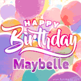 A vibrant name GIF featuring colorful balloons in shades of pink, orange, and yellow with the bold text 'Happy Birthday Maybelle' in festive fonts, creating a lively birthday vibe.