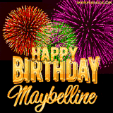 A golden 'Happy Birthday Maybelline' message with vibrant fireworks in the background, creating a festive and celebratory vibe in this animated name GIF.