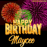 A golden 'Happy Birthday Maycee' message with vibrant fireworks in the background, creating a festive and celebratory vibe in this animated name GIF.