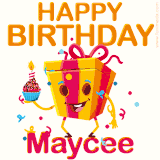 A vibrant and funny gift box character with a happy face dancing with a cupcake and the text 'Happy Birthday Maycee,' surrounded by animated confetti and party vibes.