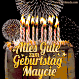 A chocolate birthday cake with glowing candles, the German text 'Alles Gute zum Geburtstag Maycie,' and vibrant fireworks lighting up the background in an animated GIF.