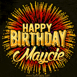 Golden 'Happy Birthday Maycie' text accompanied by animated rainbow fireworks for a festive animated greeting.