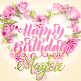 A stunning heart made of pink roses surrounds the elegant script text 'Happy Birthday Maycie' on a soft beige background. Animated sparkles add a magical and festive feel.