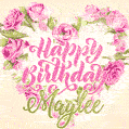 Pink rose heart shaped bouquet - Happy Birthday Card for Maylee