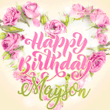 A stunning heart made of pink roses surrounds the elegant script text 'Happy Birthday Mayson' on a soft beige background. Animated sparkles add a magical and festive feel.
