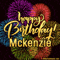 Happy Birthday, Mckenzie! Celebrate with joy, colorful fireworks, and unforgettable moments. Cheers!