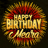 Golden 'Happy Birthday Meara' text accompanied by animated rainbow fireworks for a festive animated greeting.