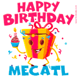 A vibrant and funny gift box character with a happy face dancing with a cupcake and the text 'Happy Birthday Mecatl,' surrounded by animated confetti and party vibes.