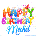 Happy Birthday Mechel - Creative Personalized GIF With Name