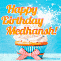 Happy Birthday, Medhansh! Elegant cupcake with a sparkler.