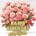 Birthday wishes to Megan with a charming GIF featuring pink roses, butterflies and golden quote