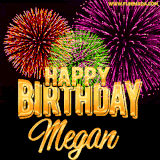 A golden 'Happy Birthday Megan' message with vibrant fireworks in the background, creating a festive and celebratory vibe in this animated name GIF.
