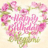 A stunning heart made of pink roses surrounds the elegant script text 'Happy Birthday Megumi' on a soft beige background. Animated sparkles add a magical and festive feel.