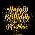Happy Birthday Card for Mehkai - Download GIF and Send for Free