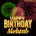 Wishing You A Happy Birthday, Mehtab! Best fireworks GIF animated greeting card.