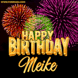 A golden 'Happy Birthday Meike' message with vibrant fireworks in the background, creating a festive and celebratory vibe in this animated name GIF.