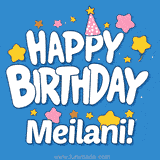 Colorful animated birthday card with the text 'HAPPY BIRTHDAY Meilani!' in a white playful font surrounded by stars, hearts, and a party hat on a blue background.