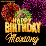A golden 'Happy Birthday Meixiang' message with vibrant fireworks in the background, creating a festive and celebratory vibe in this animated name GIF.