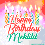 Bright birthday candles with rainbow flames on a cake, alongside the text 'Happy Birthday Mektild' in vibrant script in this celebratory animated GIF.