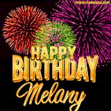 A golden 'Happy Birthday Melany' message with vibrant fireworks in the background, creating a festive and celebratory vibe in this animated name GIF.