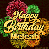 Golden text reading 'Happy Birthday Meleah' surrounded by vibrant fireworks in red, green, and yellow, set against a dark background in this celebratory birthday GIF.
