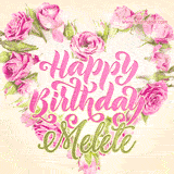 A stunning heart made of pink roses surrounds the elegant script text 'Happy Birthday Melete' on a soft beige background. Animated sparkles add a magical and festive feel.