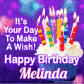 It's Your Day To Make A Wish! Happy Birthday Melinda!