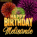 A golden 'Happy Birthday Melisande' message with vibrant fireworks in the background, creating a festive and celebratory vibe in this animated name GIF.