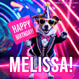 Animated GIF of a cool dog wearing a suit and sunglasses, holding a 'Happy Birthday' sign for Melissa, set against a bright and colorful neon party background.