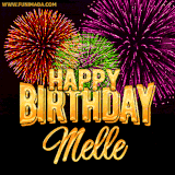 A golden 'Happy Birthday Melle' message with vibrant fireworks in the background, creating a festive and celebratory vibe in this animated name GIF.