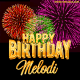 A golden 'Happy Birthday Melodi' message with vibrant fireworks in the background, creating a festive and celebratory vibe in this animated name GIF.