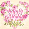 Pink rose heart shaped bouquet - Happy Birthday Card for Melodie