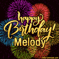 Happy Birthday, Melody! Celebrate with joy, colorful fireworks, and unforgettable moments. Cheers!