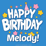 Colorful animated birthday card with the text 'HAPPY BIRTHDAY Melody!' in a white playful font surrounded by stars, hearts, and a party hat on a blue background.