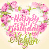 A stunning heart made of pink roses surrounds the elegant script text 'Happy Birthday Melyssa' on a soft beige background. Animated sparkles add a magical and festive feel.